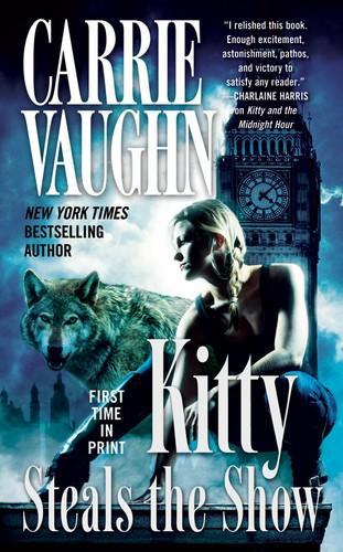 Carrie Vaughn: Kitty Steals the Show (2012)
