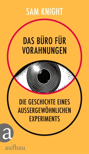 Sam Knight, Regina Maria Schneider: Das Büro für Vorahnungen (EBook, German language, 2024, Aufbau Digital)