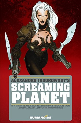 Alejandro Jodorowsky: Alexandro Jodorowsky's Screaming Planet (2013, Humanoids, Inc., Humanoids)