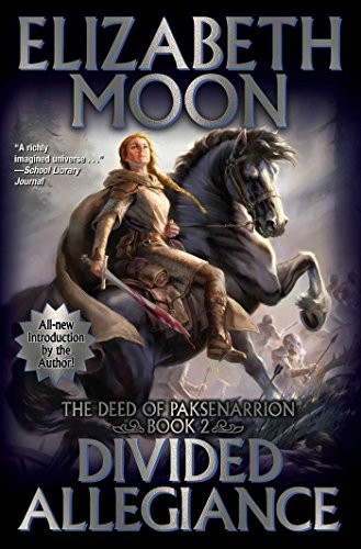 Elizabeth Moon: Divided Allegiance (The Deeds of Paksenarrion) (Baen)