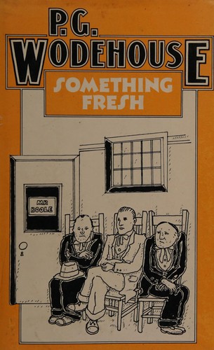 P. G. Wodehouse: Something Fresh (Hardcover, 1982, Hutchinson)