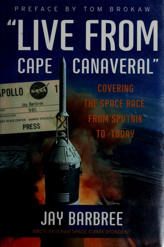 Jay Barbree: "Live from Cape Canaveral" (Hardcover, 2007, Smithsonian Books/Collins)