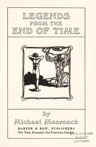 Michael Moorcock: Legends from the end of time (1976, Harper & Row)