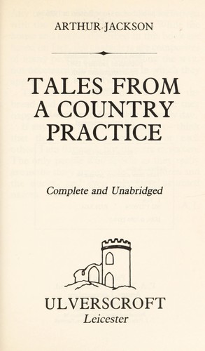 Arthur Jackson: Tales from a country practice (1987, Ulverscroft)