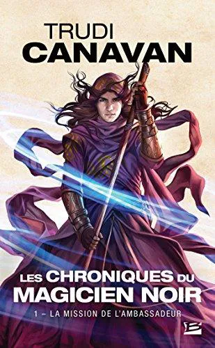 Trudi Canavan: La Mission de l'ambassadeur (French language, 2018, Bragelonne)