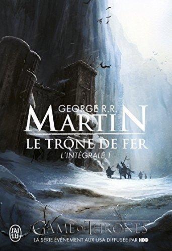 George R.R. Martin: Le Trone de Fer, L'Integrale - 1 (Semi-Poche) (French Edition) (French language, 2010)
