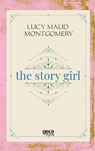 Lucy Maud Montgomery: The Story Girl (Paperback, 2021, Gece Kitapligi Yayinlari)