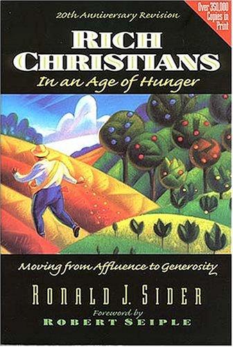 Ronald J. Sider: Rich Christians in an age of hunger (1997, Word Pub.)