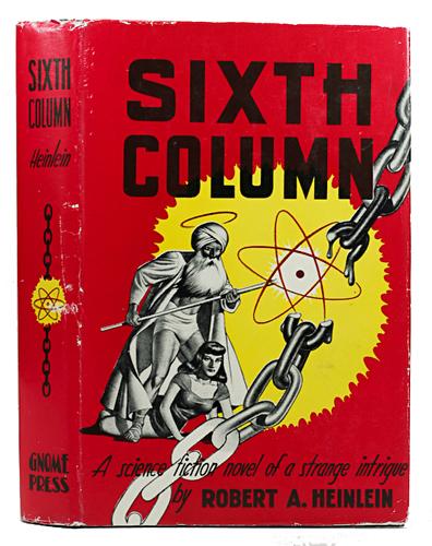 Robert A. Heinlein: Sixth Column (1949, Gnome Press)