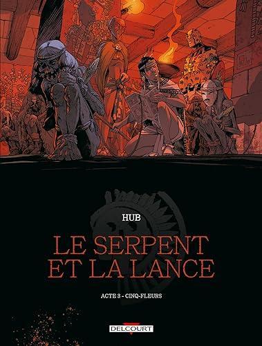 Le Serpent et la Lance T03: Cinq-fleurs (French language, 2023)