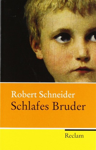 Robert Schneider: Schlafes Bruder (German language, 2007, Reclam)