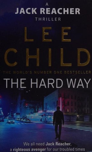 Lee Child: The Hard Way (2011, Bantam Books)