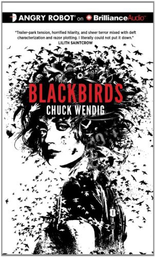 Chuck Wendig, Emily Beresford: Blackbirds (AudiobookFormat, Brand: Angry Robot on Brilliance Audio, Angry Robot on Brilliance Audio)