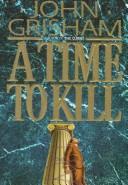 John Grisham: Time to Kill, a (Large Print) (Doubleday)