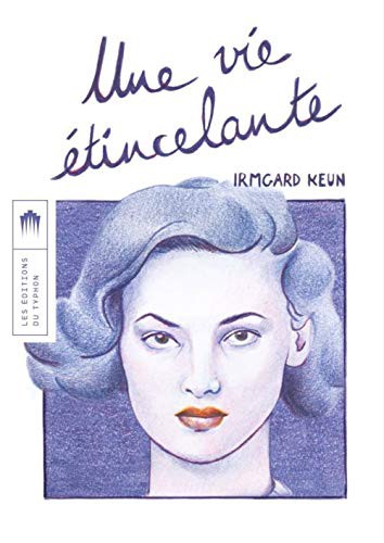 Irmgard Keun: Une vie étincelante (Paperback, TYPHON)