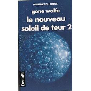 Gene Wolfe: Le nouveau soleil de Teur (Paperback, French language, 1989, Éditions Denoël)