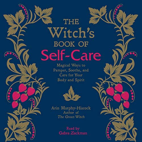 Arin Murphy-Hiscock: The Witch's Book of Self-Care (AudiobookFormat, Simon & Schuster Audio and Blackstone Audio)