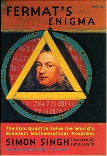 Simon Singh: Fermat's enigma : the epic quest to solve the world's greatest mathematical problem (1997)