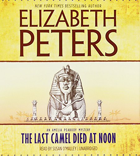 Elizabeth Peters: The Last Camel Died at Noon (AudiobookFormat, Blackstone Audiobooks, Blackstone Audio)