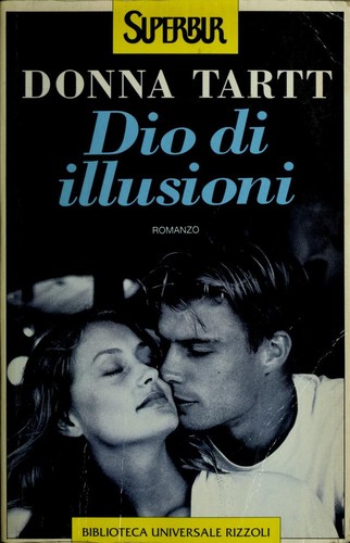 Donna Tartt: Dio di illusioni (Italian language, 1995, Rizzoli)