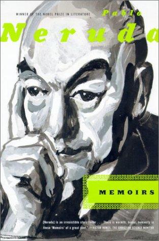 Pablo Neruda: Memoirs (Farrar, Straus and Giroux)