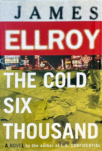 James Ellroy: The cold six thousand (2001, Knopf, Distributed by Random House)