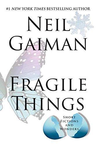 Neil Gaiman: Fragile Things: Short Fictions and Wonders (Hardcover, 2006, William Morrow)