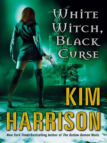 Kim Harrison: White Witch, Black Curse (EBook, 2009, HarperCollins)