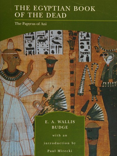 Ernest Alfred Wallis Budge, David Lorimer, Foy Scalf, Paul Mirecki: The Egyptian Book of the Dead (Paperback, 2005, Barnes & Noble, Sterling Publishing)