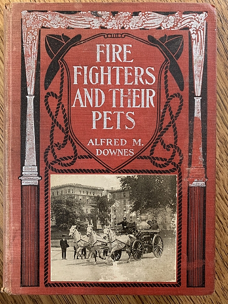 Alfred Michael Downes: Fire Fighters and Their Pets (2022, Creative Media Partners, LLC)