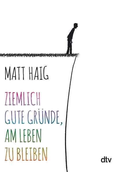 Matt Haig: Ziemlich gute Gründe, am Leben zu bleiben (German language, 2016, dtv Verlagsgesellschaft)