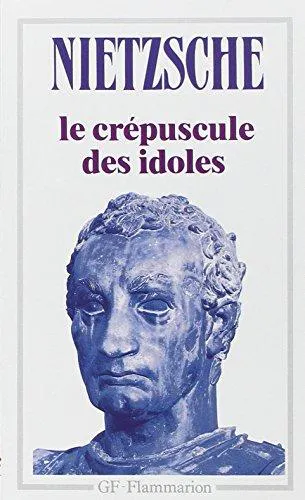 Friedrich Nietzsche: Le crépuscule des idoles (French language, 1985, Flammarion)