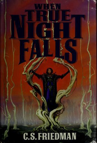 C. S. Friedman: When true night falls (1993)