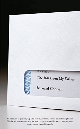 BERNARD COOPER: The Bill from My Father (Hardcover, PICADOR)