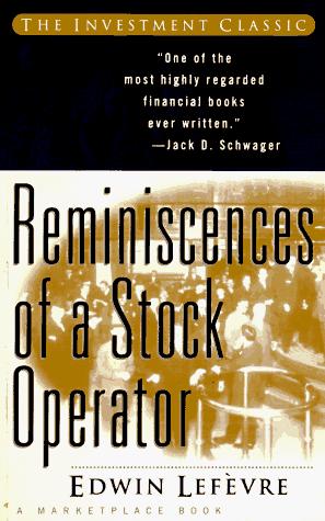 Edwin Lefevre: Reminiscences of a stock operator (1994, J. Wiley)