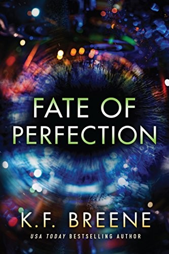 K.F. Breene: Fate of Perfection (Finding Paradise Book 1) (47North)