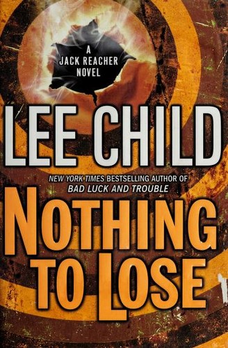 Lee Child: Nothing to Lose (Hardcover, 2008, Delacorte Press)