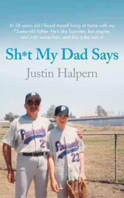 Justin Halpern: Shit My Dad Says (2010)