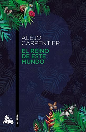 Alejo Carpentier: El reino de este mundo (Paperback, 2015, BOOKET, Espasa Calpe)