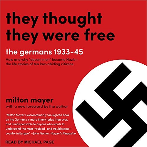 Milton Mayer, Michael Page: They Thought They Were Free (AudiobookFormat, 2017, Tantor Audio)