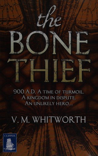 V. M. Whitworth: The bone thief (2012, W.F. Howes, Clipper Large Print)