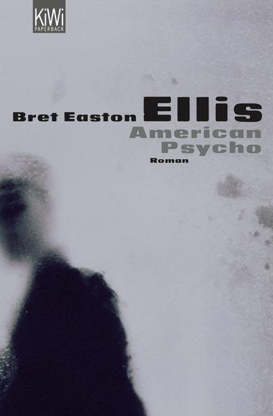 Bret Easton Ellis: American Psycho (German language, 2006, Kiepenheuer & Witsch)