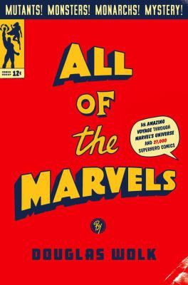 Douglas Wolk: All of the Marvels (2021, Profile Books Limited)