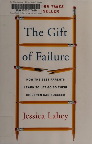 Jessica Lahey: The gift of failure (2015, Harper)