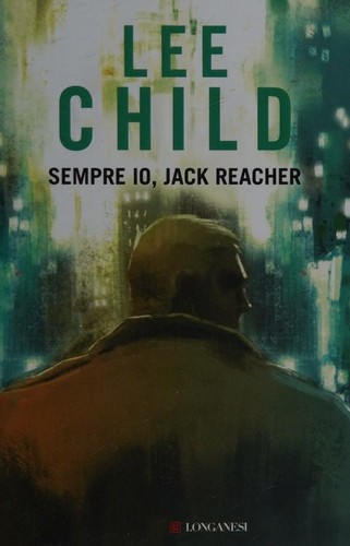 Lee Child: Sempre io, Jack Reacher (Italian language, 2020, Longanesi)