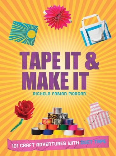 Richela Fabian Morgan: Tape It & Make It (Paperback, 2012, Search Press Ltd)