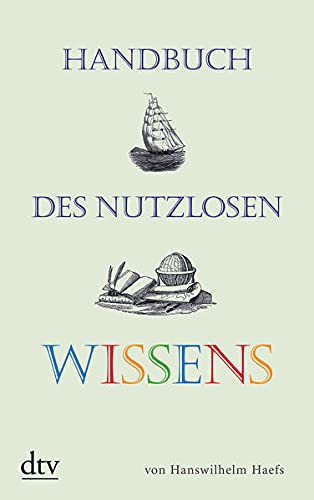 Hanswilhelm Haefs: Handbuch des nutzlosen Wissens (Paperback, dtv Verlagsgesellschaft)