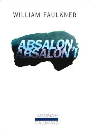 William Faulkner, François Pitavy: Absalon, Absalon! (Paperback, French language, Gallimard)