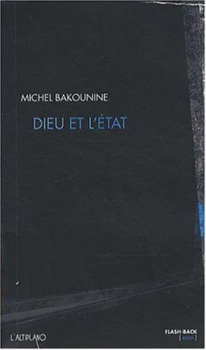 Mikhail Aleksandrovich Bakunin: Dieu et l'Etat (French language, 2008)