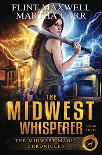 Michael Anderle, Martha Carr, Flint Maxwell: The Midwest Whisperer: The Revelations of Oriceran (Midwest Magic Chronicles) (Paperback, Independently published)